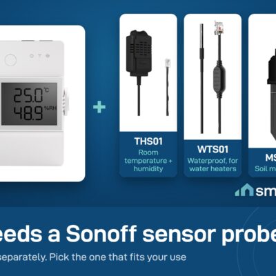 Sonoff TH Elite needs a sensor probe: THS01 temperature and humidity, WTS01 waterproof, MS01 soil moisture