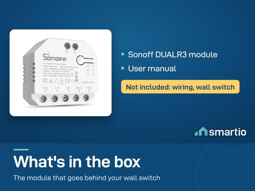 What's in the Sonoff DUALR3 box: the module and a user manual. Wiring and wall switch not included