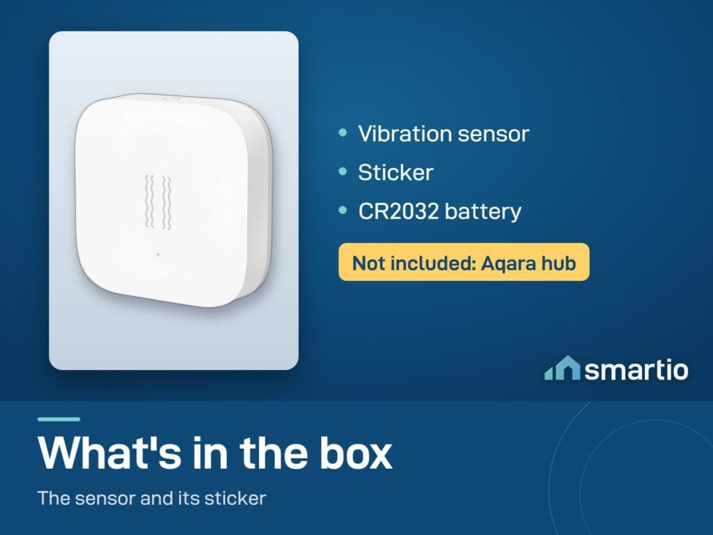 What's in the Aqara Vibration Sensor box: sensor, sticker and CR2032 battery. Aqara hub not included