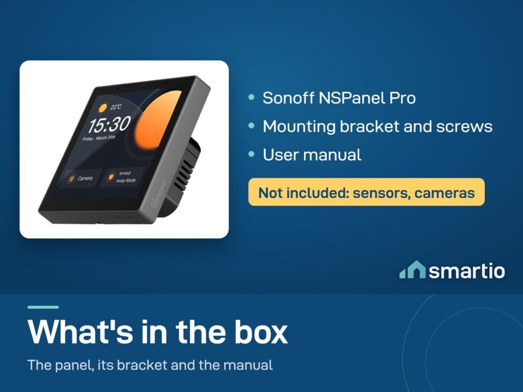 What's in the Sonoff NSPanel Pro box: panel, mounting bracket and screws, user manual. Sensors and cameras not included