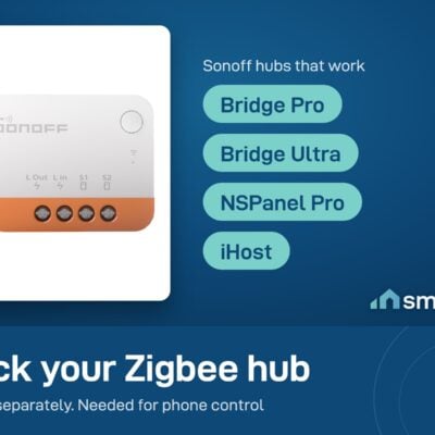 Sonoff ZBMINIL2 needs a Zigbee hub, sold separately: Bridge Pro, Bridge Ultra, NSPanel Pro or iHost