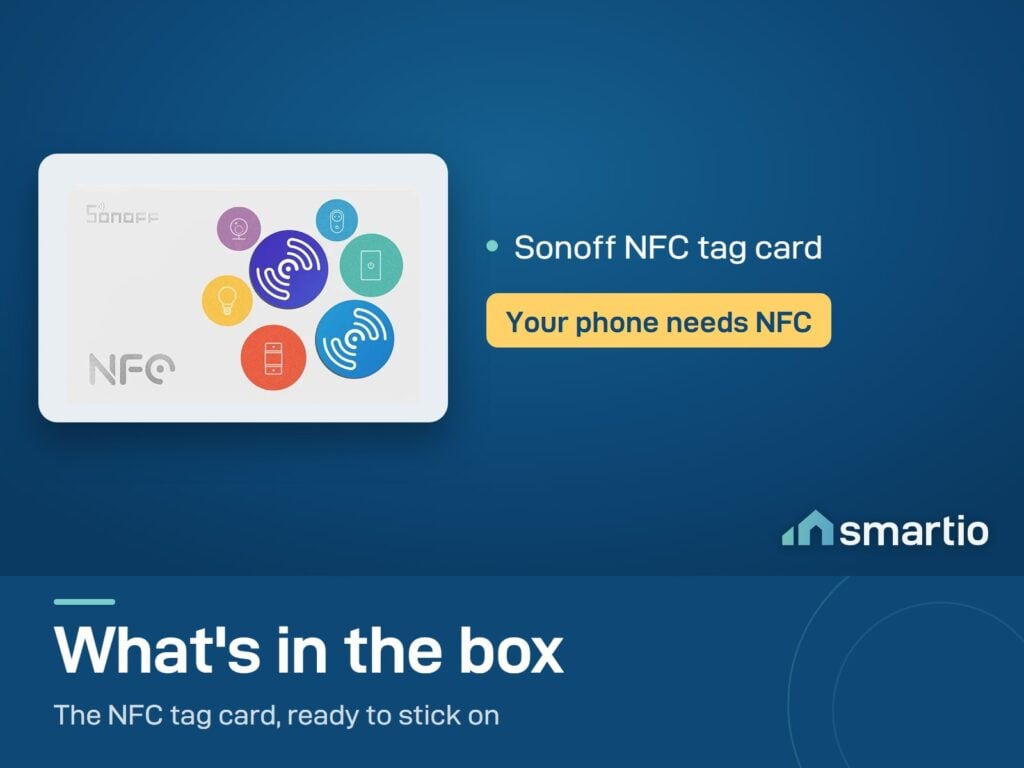 What's in the Sonoff NFC tag box: the NFC tag card. Your phone must have NFC
