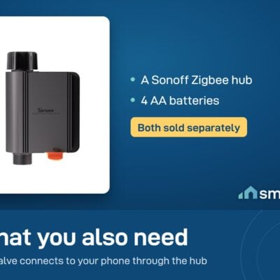 The Sonoff Zigbee water valve needs a Sonoff Zigbee hub and 4 AA batteries, sold separately
