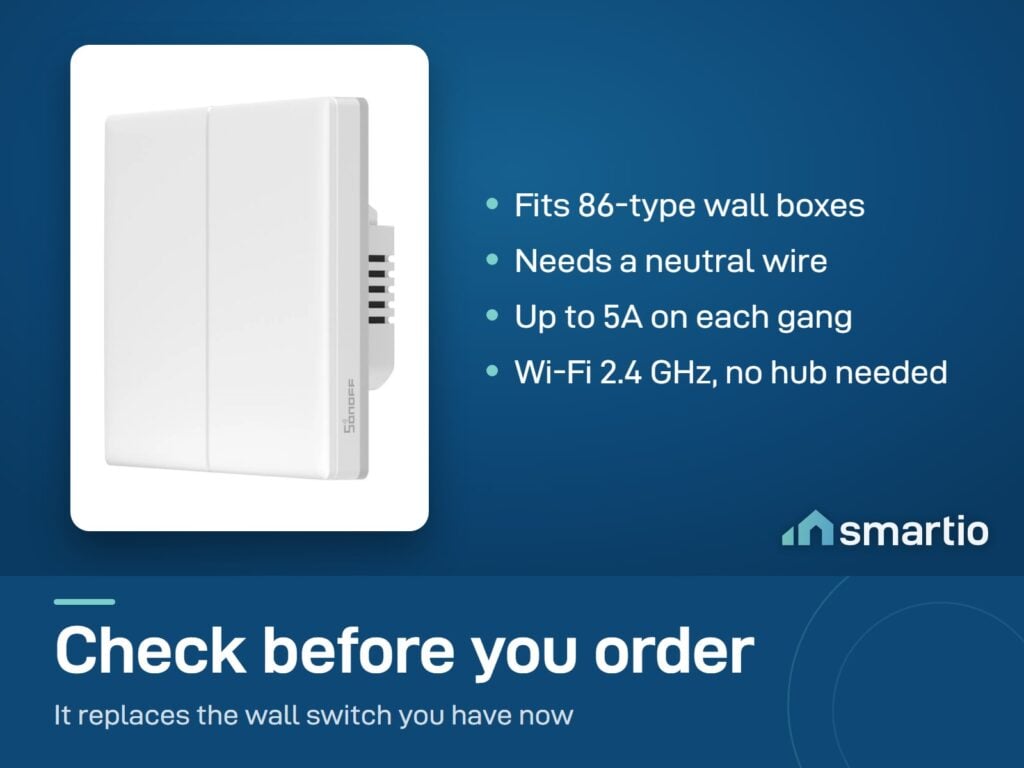 Sonoff TX Ultimate 2 gang wall switch: 86 type, neutral wire needed, 5A per gang, Wi-Fi 2.4 GHz, no hub