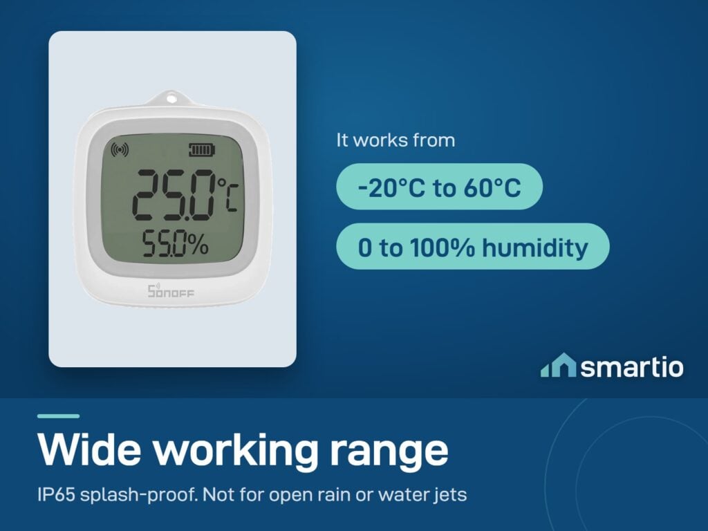 Sonoff SNZB-02WD works from -20 to 60 degrees Celsius and 0 to 100 percent humidity. IP65 splash-proof, not for open rain