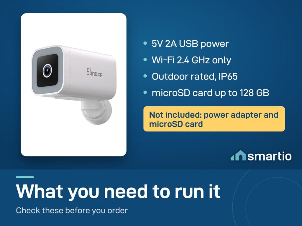 Sonoff CAM-B1P needs 5V 2A USB power and Wi-Fi 2.4 GHz. It is IP65 and records to a microSD card up to 128 GB