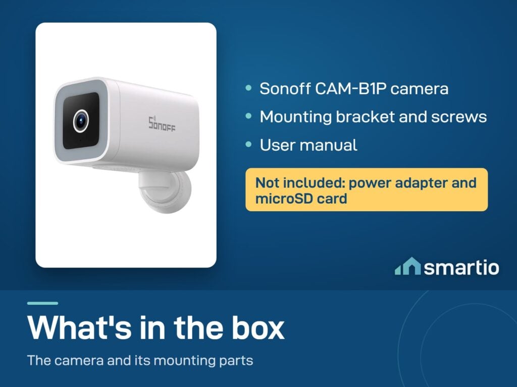 What's in the Sonoff CAM-B1P box: camera, mounting bracket and screws, manual. Power adapter and microSD card not included