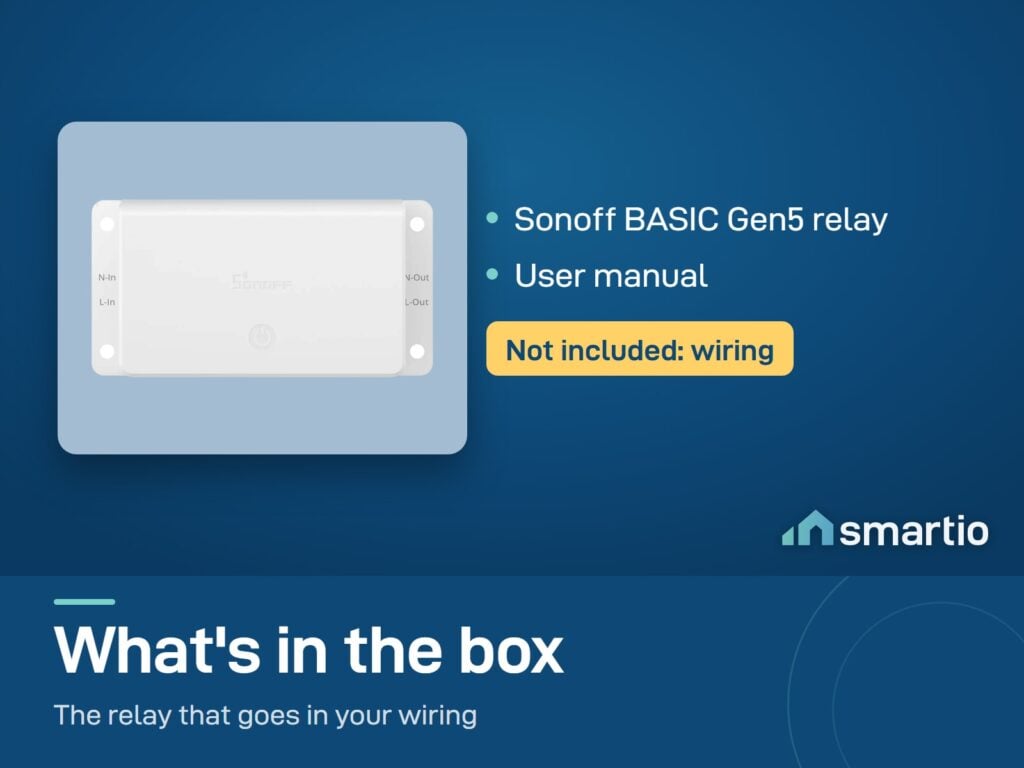 What's in the Sonoff BASIC Gen5 box: relay and user manual. Wiring is not included
