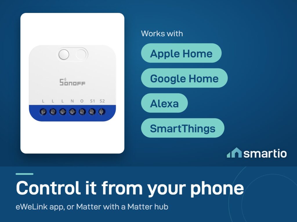 Sonoff MINI-DIM works in the eWeLink app, or through Matter with Apple Home, Google Home, Alexa and SmartThings