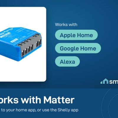 Shelly 1 Gen4 works with Apple Home, Google Home and Alexa through Matter