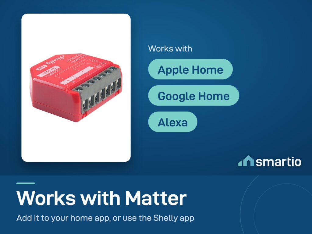 Shelly 1PM Gen4 works with Apple Home, Google Home and Alexa through Matter