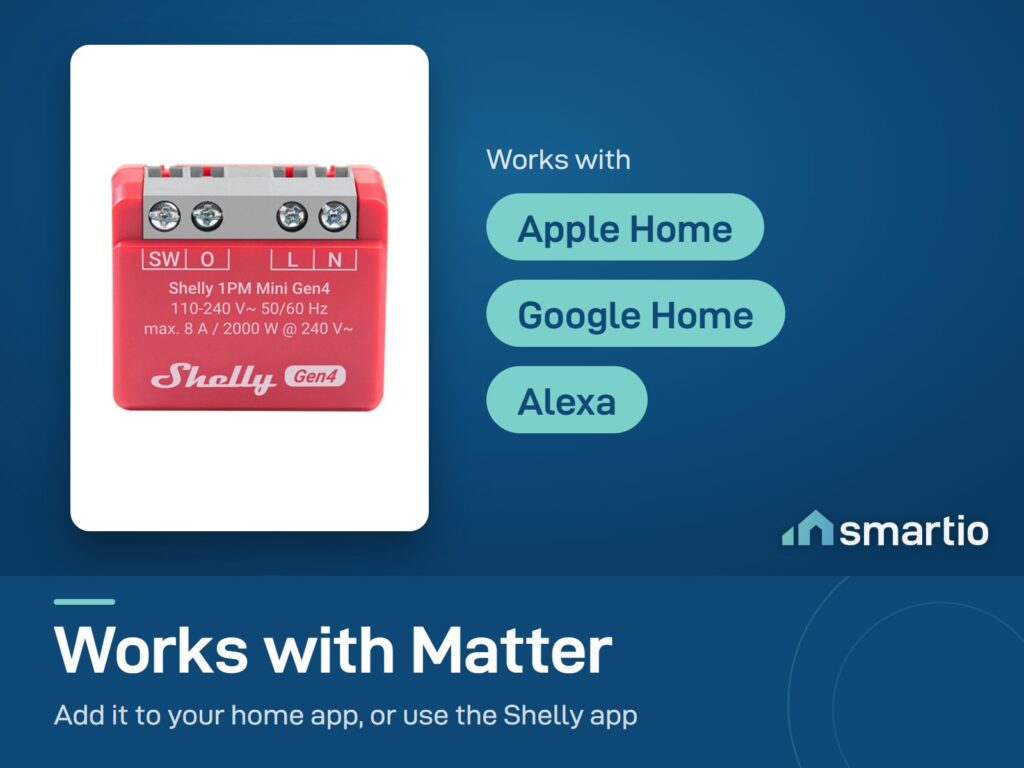 Shelly 1PM Mini Gen4 works with Apple Home, Google Home and Alexa through Matter