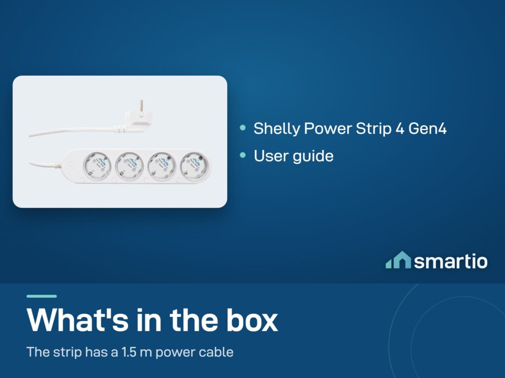 What's in the Shelly Power Strip 4 Gen4 box: the power strip with a 1.5 m cable, and a user guide