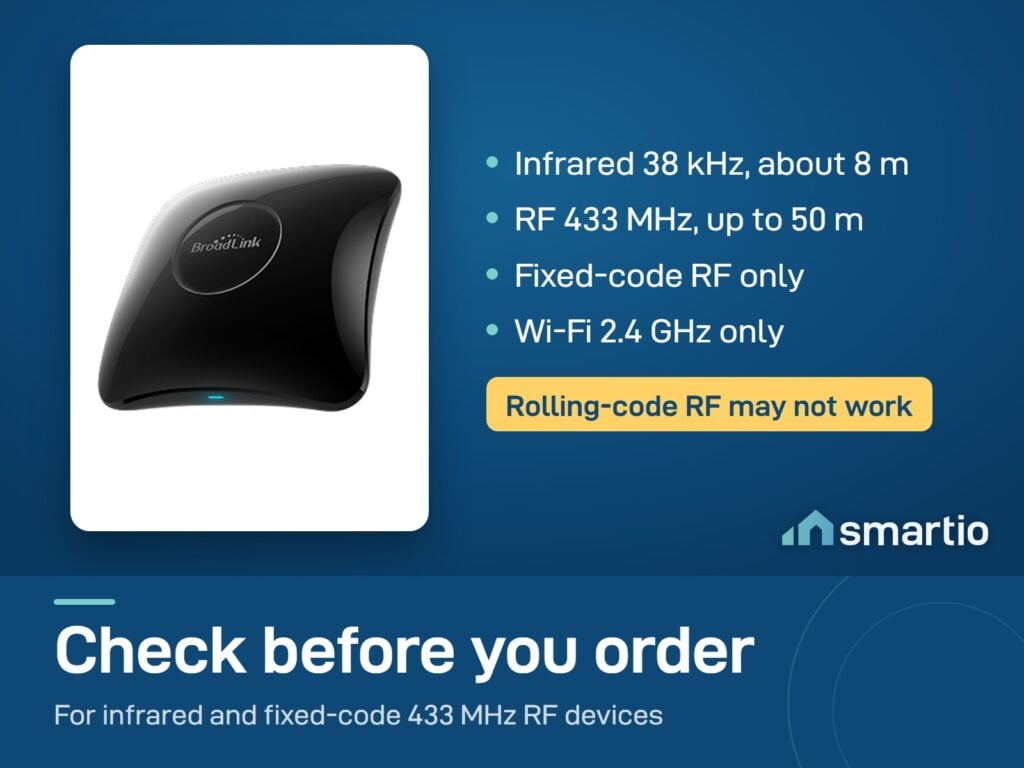 Broadlink RM4 Pro controls infrared 38 kHz and fixed-code 433 MHz RF devices and uses Wi-Fi 2.4 GHz only
