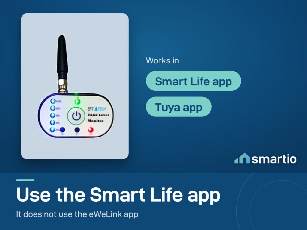 EPT-TECH tank monitor works in the Smart Life and Tuya apps. It does not use eWeLink